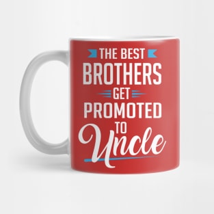 The best brothers get promoted to uncle Mug